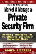 How to Effectively Market and Manage a Private Security Firm