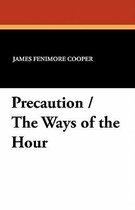 Precaution / The Ways of the Hour