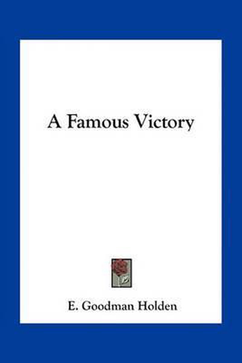 A Famous Victory van E Goodman Holden