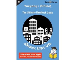 Ultimate Handbook Guide to Yueyang : (China) Travel Guide