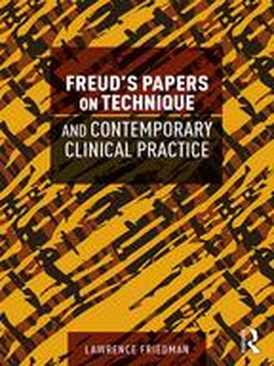 Freud's Papers on Technique and Contemporary Clinical Practi ... - cover