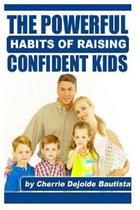 Omslag The Powerful Habits of Raising Confident Kids