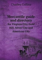 Mercantile guide and directory for Virginia City, Gold Hill, Silver City and American City