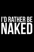 I'd Rather Be Naked