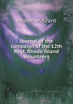 Journal of the campaign of the 12th Regt. Rhode Island Volunteers