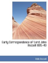 Early Correspondence of Lord John Russell 1805-40