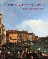 The Glory of Venice - Art in the Eighteenth Century