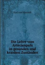 Die Lehre vom Arterienpuls in gesunden und kranken Zustanden