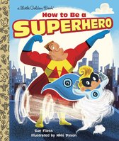 Little Golden Book - How to Be a Superhero