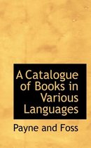 A Catalogue of Books in Various Languages