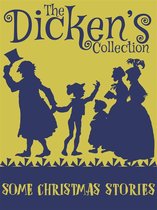 The Dickens Collection - Some Christmas Stories