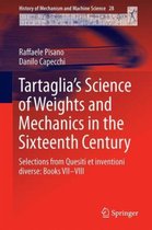 Tartaglia's Science of Weights and Mechanics in the Sixteenth Century: Selections from Quesiti et inventioni diverse