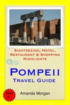 Pompeii, Italy Travel Guide - Sightseeing, Hotel, Restaurant & Shopping Highlights (Illustrated)