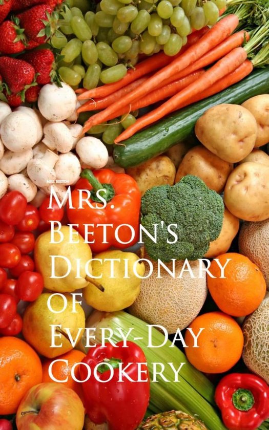 Mrs. Beeton's Dictionary of Every-Day Cookery - cover