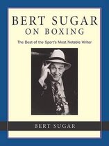 Bert Sugar on Boxing