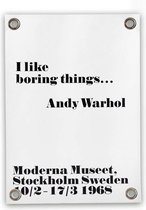 Villa Madelief Tuinposter I like boring things - Andy Warhol - 70x100cm - Vinyl - Tuindecoratie - Tuinschilderij - Schuttingposter - Tuindoek - Buitenposter voor in de tuin - Waterafstotend - Quote Collectie