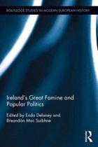 Routledge Studies in Modern European History - Ireland's Great Famine and Popular Politics