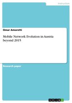 Mobile Network Evolution in Austria beyond 2015