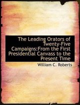 The Leading Orators of Twenty-Five Campaigns