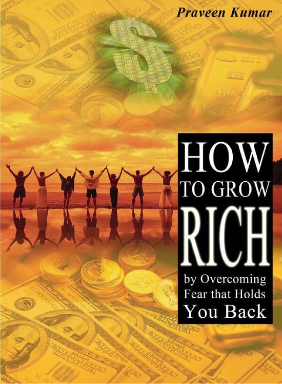How to Grow Rich by Overcoming Fear that Holds You Back - cover