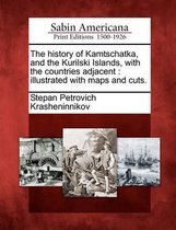 The History of Kamtschatka, and the Kurilski Islands, with the Countries Adjacent
