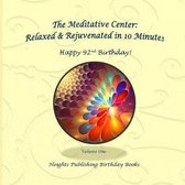 Happy 92nd Birthday! Relaxed & Rejuvenated in 10 Minutes Volume One