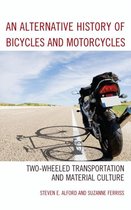 An Alternative History of Bicycles and Motorcycles