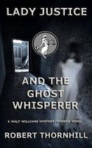 Lady Justice and the Ghost Whisperer