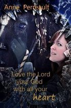 Love the Lord Your God with all your heart