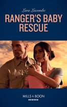 Rangers of Big Bend 2 - Ranger's Baby Rescue (Rangers of Big Bend, Book 2) (Mills & Boon Heroes)