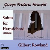Gilbert Rowland - Handel: Harpsichord Suites 2 (2 CD)