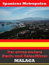 Málaga - Der etwas andere Stadt- und Reiseführer - Mit Reise - Wörterbuch Deutsch-Spanisch