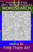 Puzzlebooks Press Wordsearch 150+ Medium Puzzles Volume 4