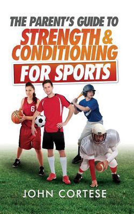 The Parents Guide to Strength And Conditioning For Sports - cover