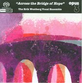 Erik Westberg Vocal Ensemble - Across The Bridge Of Hope (Super Audio CD)