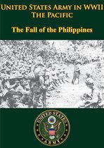 United States Army in WWII - United States Army in WWII - the Pacific - the Fall of the Philippines
