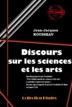 Faits & Documents - Discours sur les sciences et les arts (Suivi de « Lettres » de J.-J. Rousseau sur la réfutation de son Discours) [édition intégrale revue et mise à jour]