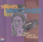 High, Low & In Between/The Late, Great Townes...