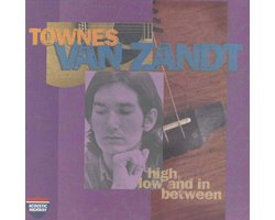 High, Low & In Between/The Late, Great Townes...