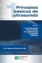 Ultrasonido focalizado en urgencias y cuidado crítico 1 - Principios básicos de ultrasonido