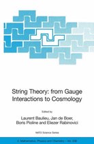 String Theory: From Gauge Interactions to Cosmology: Proceedings of the NATO Advanced Study Institute on String Theory