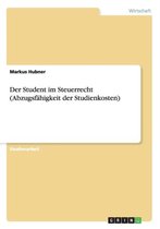 Der Student Im Steuerrecht (Abzugsfahigkeit Der Studienkosten)