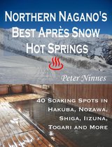 Northern Nagano’s Best Après Snow Hot Springs: 40 Soaking Spots in Hakuba, Nozawa, Shiga, Iizuna, Togari and More