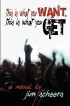This Is What You Want, This Is What You Get