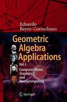 Geometric Algebra Applications Vol I