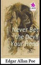 Never Bet the Devil Your Head