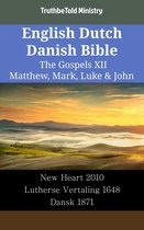 Parallel Bible Halseth English 2449 - English Dutch Danish Bible - The Gospels XII - Matthew, Mark, Luke & John