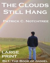 The Clouds Still Hang (Large Print): Book 1: The Book of Daniel