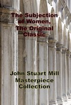 The Subjection of Women, The Original Classic