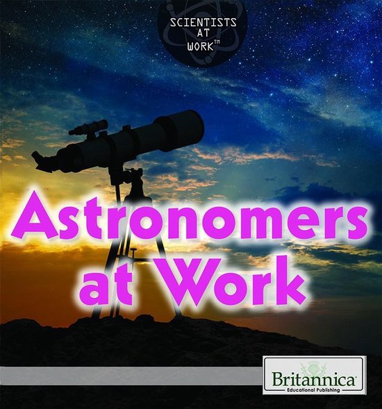 Scientists at Work - Astronomers at Work - cover